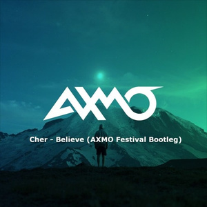 Believe(AXMO Festival Bootleg)