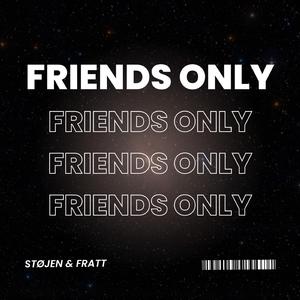 Friends Only (feat. FRATT)