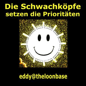 Die Schwachköpfe setzen die Prioritäten