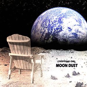 (Tripping On) Moon Dust