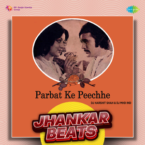 Parbat Ke Peechhe - Jhankar Beats