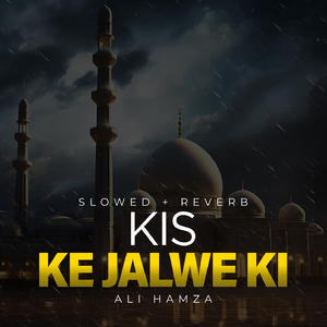 Kis Ke Jalwe Ki Lofi