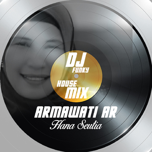 Hana Seutia (Dj Funky House Mix)