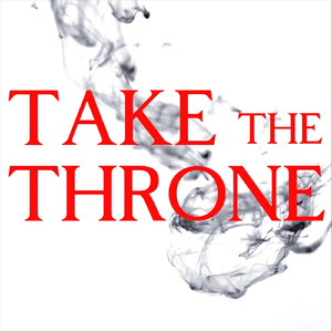 TAKE THE THRONE