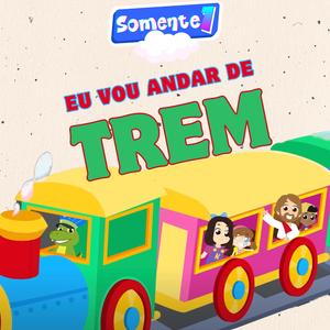 Eu vou andar de Trem