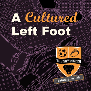 A Cultured Left Foot (feat. Jim Daly)