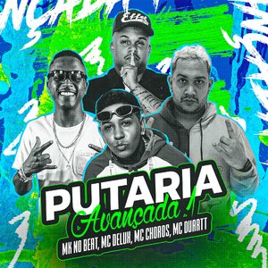 Putaria Avançada 1 (feat. MC Duartt, Mc Choros & Mc Delux)