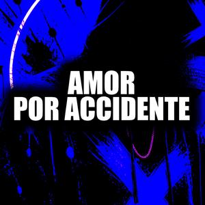 Amor por accidente