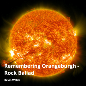 Remembering Orangeburgh (Rock Ballad)