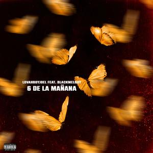 6 DE LA MAÑANA (feat. LovahBoyJoel & BlackMelody)