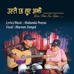 Ustai Chha Sur Ajhai (feat. Bhuwan Dangol & Mukunda Prayas)
