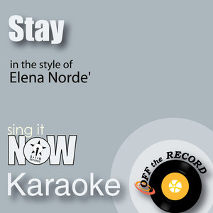 Stay (In the Style of Elena Norde') [Karaoke Version]
