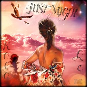 JUST MIGHT