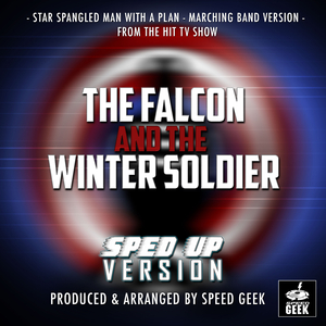 Star Spangled Man With A Plan (From "The Falcon And The Winter Soldier") (Sped-Up Version)