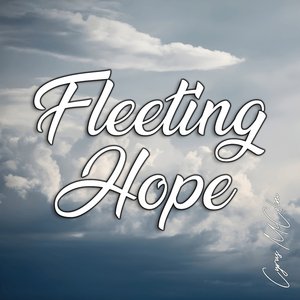 Fleeting Hope