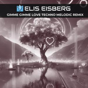 GIMME GIMME LOVE TECHNO