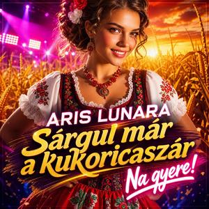 Sárgul már a kukoricaszár (Na gyere!)