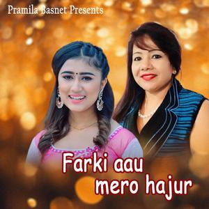 Farki Aau Mero Hajur (feat. Feat, Rachana Rimal)