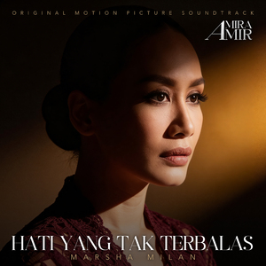 Hati Yang Tak Terbalas (From "Amira Amir")