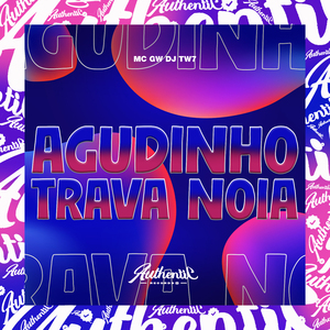 Agudinho Trava Noia