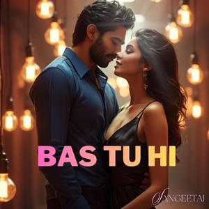 BAS TU HI