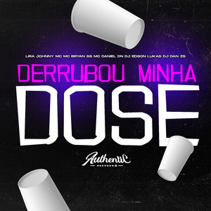 Derrubou Minha Dose