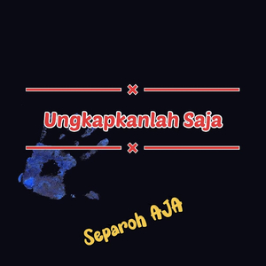 Ungkapkanlah Saja