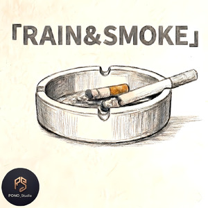 Rain & Smoke