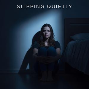 Slipping Quietly