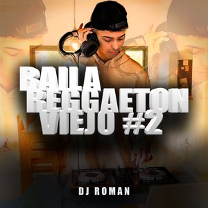 Baila Reggaetón Viejo #2 (Remix)