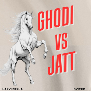 Ghodi vs Jatt