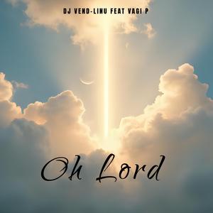 Oh Lord (feat. Vagi P)