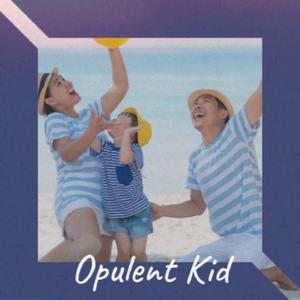 Opulent Kid