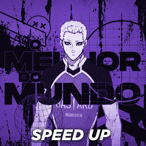 O Melhor do Mundo (Speed Up)