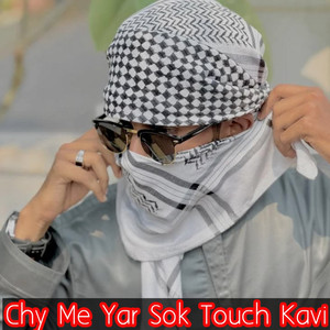 Chy Me Yar Sok Touch Kavi