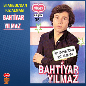 İSTANBUL'DAN KIZ ALMAM