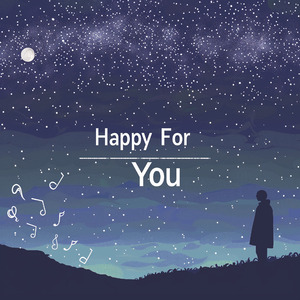 Happy For You