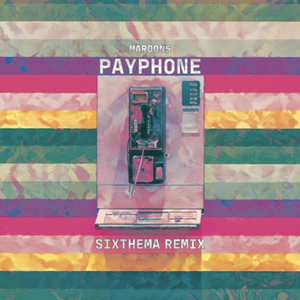 Maroon 5-Maroon5 -Payphone（SIXTHEMA remix）