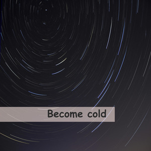 Become cold