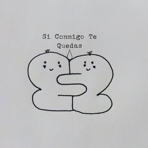 Si Conmigo Te Quedas