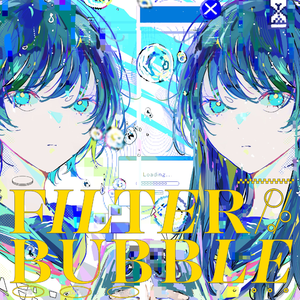 FILTER//BUBBLE (feat. 水槽 & Daoko)