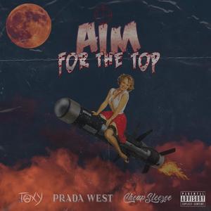 Aim for the Top (feat. Toxy & Prada West)