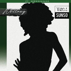Whitney (feat. Sunso & Kemosuave)