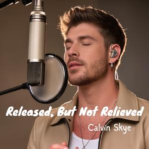 Released, But Not Relieved