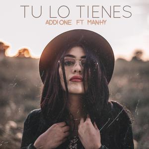 Tu Lo Tienes (feat. Manhy)