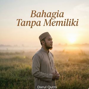Bahagia Tanpa Memiliki