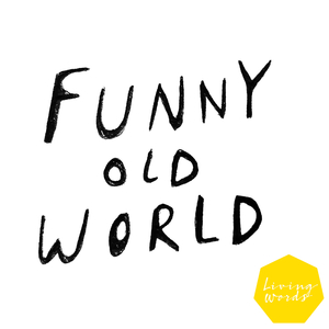 Funny Old World