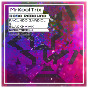 Robo Rebound! (BlackHawk & FACUNDO GARDIOL Remix)