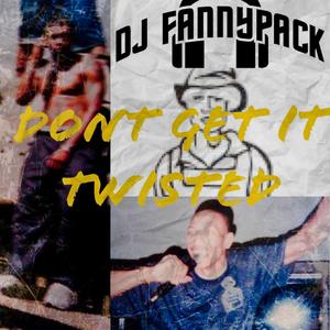 Don't Get It Twisted