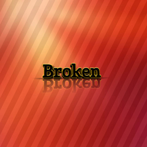 Broken